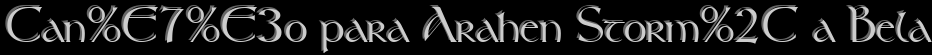 Can��o para Arahen Storm, a Bela