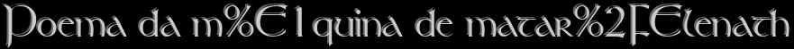 Poema da m�quina de matar/Elenath