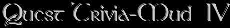 Quest Trivia-Mud  IV